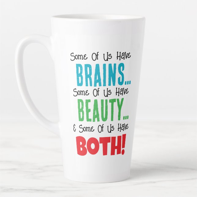 Tasse Latte Certains ont le cerveau et la beauté (Gauche)