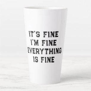 Tasse Latte C'est bien je vais bien tout va bien  cadeau drôle