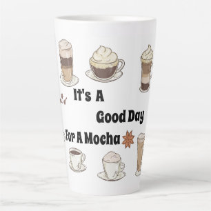 Tasse Latte C'est une bonne journée pour un Mocha
