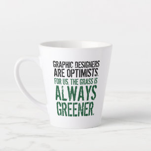 Tasse Latte Citation drôle : Les graphistes sont optimistes