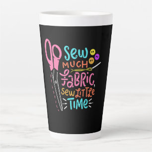 Tasse Latte Couture Amusante - Tellement de Tissu