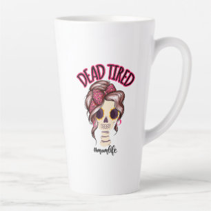 Tasse Latte Dead Tired Maman Vie Skeleton Messy Bun Bandana