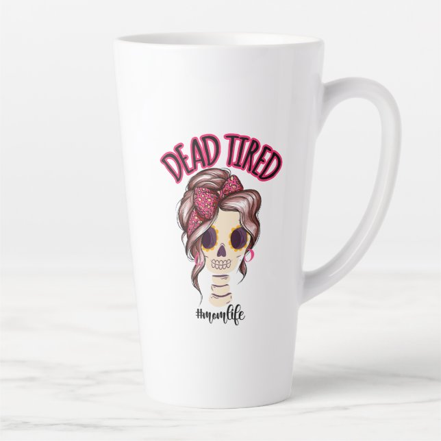 Tasse Latte Dead Tired Maman Vie Skeleton Messy Bun Bandana (Droite)