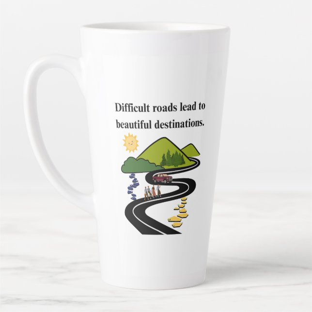 Tasse Latte Des routes difficiles mènent à de belles destinati (Gauche)