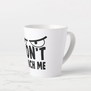 Tasse Latte Don me touche. Ne me touche pas, ne me touche pas