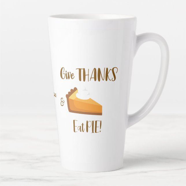 Tasse Latte Donnez Merci Eat Pie Bon thanksgiving Typographie (Droite)