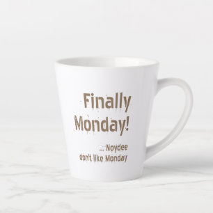 Tasse Latte Enfin lundi ! Marron lettrage sur votre
