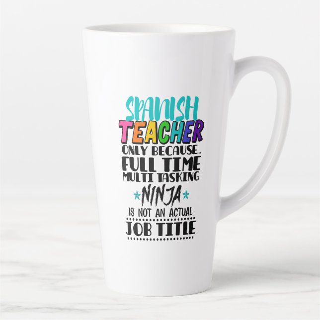 Tasse Latte Enseignant espagnol uniquement parce que multi-tâc (Droite)
