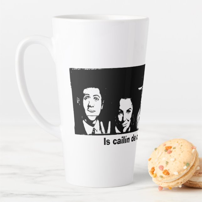 Tasse Latte Est cailín de chuid Dhoire moi (Je suis une fille  (En situation)