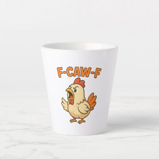 Tasse Latte F-CAW-F Funny Chicken | Quote Rooster Meme T-shirt