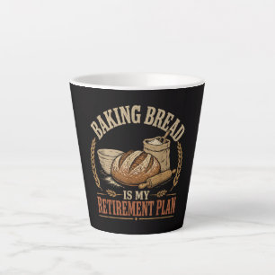 Tasse Latte Faire du pain est mon plan de retraite