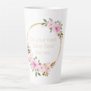 Tasse Latte Faites de votre mieux donner à Dieu le reste - Fem