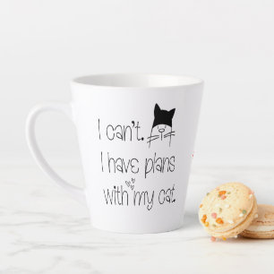 Tasse Latte Fun Feline Excusez je ne peux pas avoir de plans a