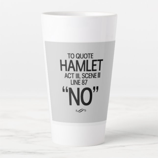 Tasse Latte Funny Shakespeare quote (Devant)