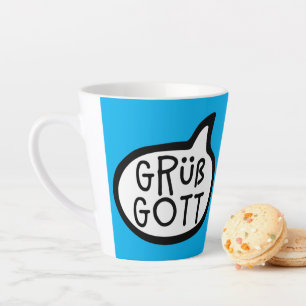 Tasse Latte Grüß Gott, Bavarois, Autrichien, Allemand Bonjour