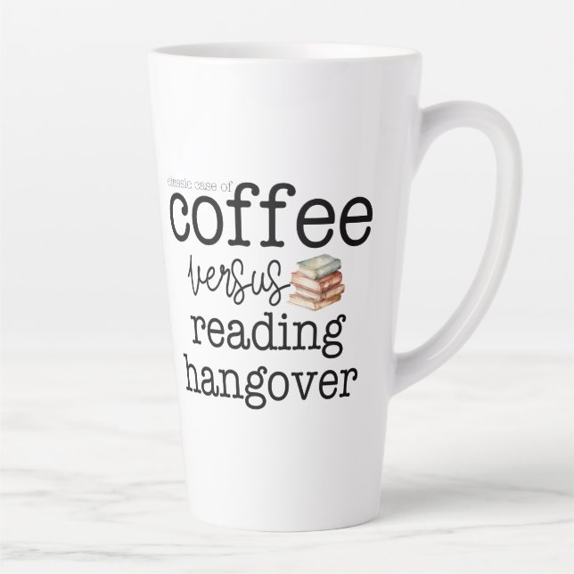Tasse Latte Hangover de lecture/café (Droite)
