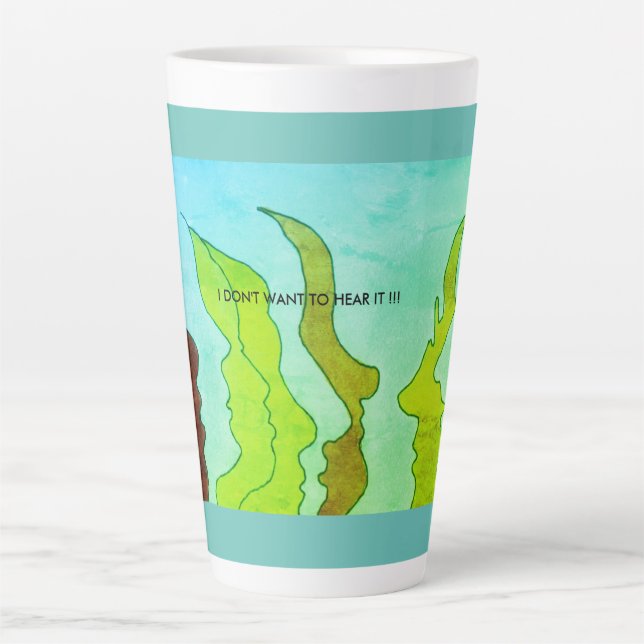 Tasse Latte Hot Heads, JE NE VEUX PAS L'ENTENDRE ! ! ! (Devant)
