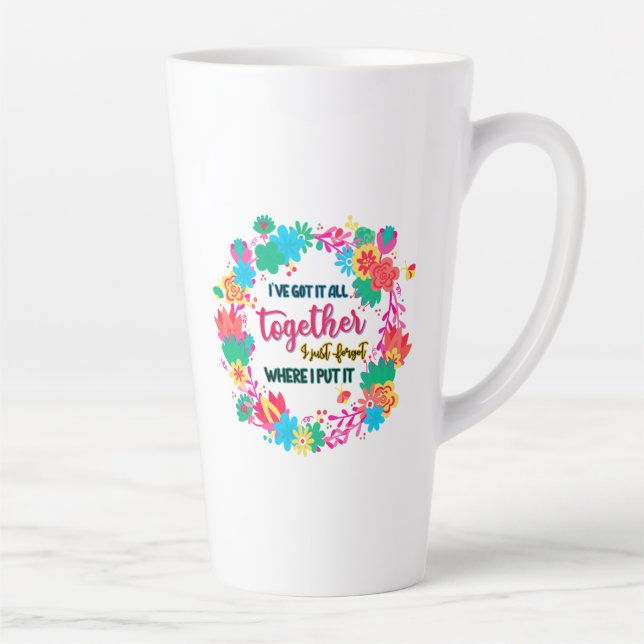 Tasse Latte J'Ai Tout Compris, J'Ai Oublié Où J'Ai Mis (Droite)