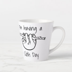 Tasse Latte J'ai une journée de la paresse