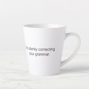Tasse Latte Je corrige ta grammaire en silence, drôle