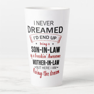 Tasse Latte Je N'Ai Jamais Rêvé D'Être Fils-En-Droit, Freakin'