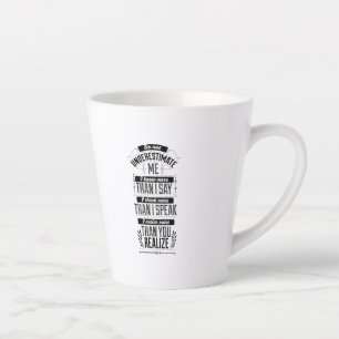 Tasse Latte Je sais plus que je ne dis ne pas me sous-estimer