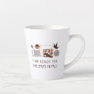 Tasse Latte Je Suis Prêt À Ce Que Les Feuilles Tombent !