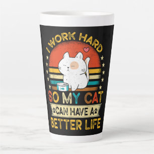 Tasse Latte Je Travaille Dur Pour Que Mon Chat Ait Une Meilleu