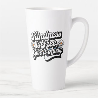 Tasse Latte "La gentillesse est libre, laisse tomber"