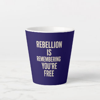 Tasse Latte La rébellion se souvient que vous êtes libre