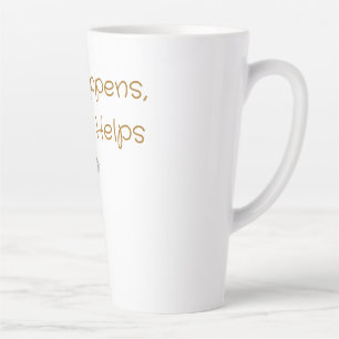 Tasse Latte La vie arrive, le café aide – Cadeaux café drôles