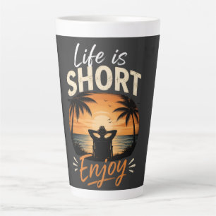 Tasse Latte La vie est courte, profitez