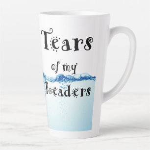 Tasse Latte Larmes de mes lecteurs