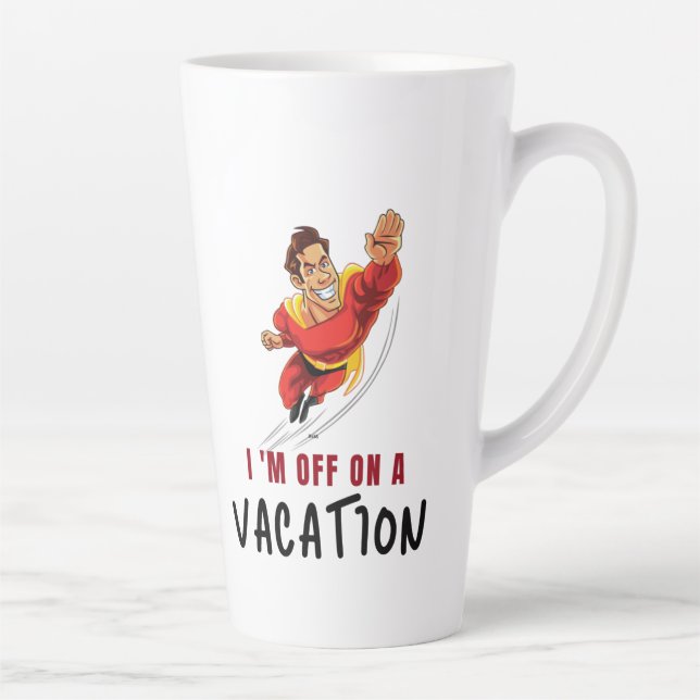 TASSE LATTE LATTE MUG- JE SUIS EN VACANCES (Droite)