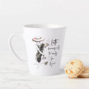 Tasse Latte LATTE parce qu'il est trop tôt pour le vin