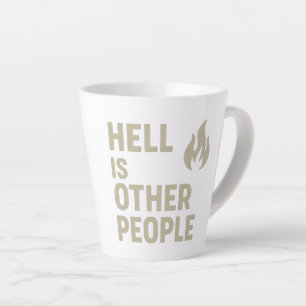 Tasse Latte L'enfer est une autre personne