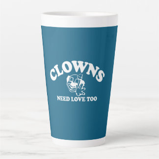 Tasse Latte Les clowns ont besoin d'amour aussi