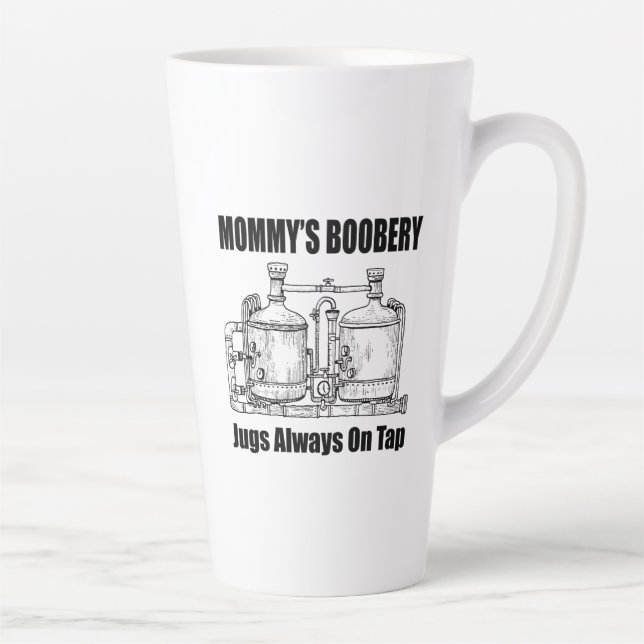Tasse Latte Les Jugs De Boobery De Maman Toujours Sur Tap (Droite)