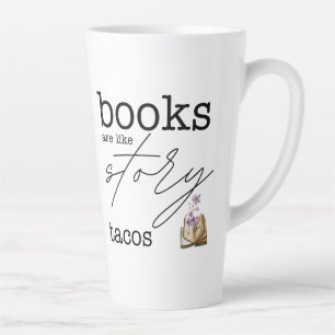 Tasse Latte Les livres sont comme les histoires Tacos
