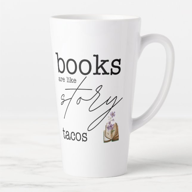 Tasse Latte Les livres sont comme les histoires Tacos (Droite)
