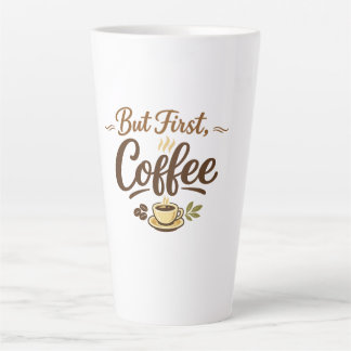 Tasse Latte Mais d'abord, Café – Conception de Typographie Con