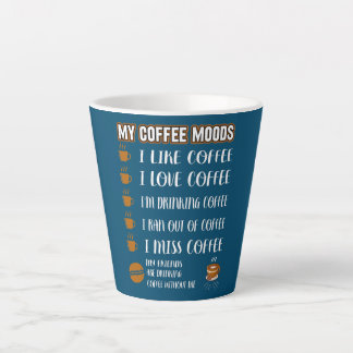 Tasse Latte Mes humeurs de café comme l'amour Boire est sorti 