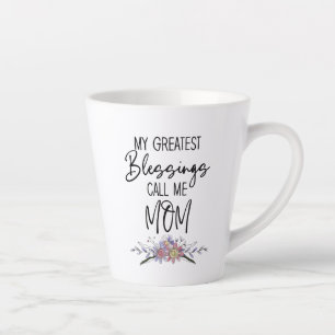 Tasse Latte Mes Plus Grandes Bénédictions Appelez-Moi Maman