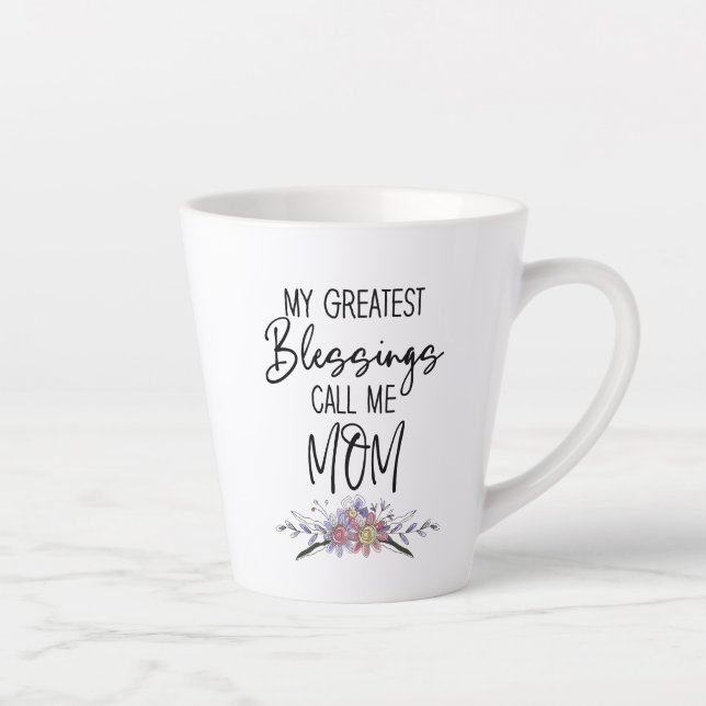 Tasse Latte Mes Plus Grandes Bénédictions Appelez-Moi Maman (Droite)