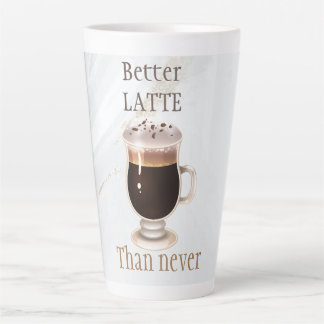 Tasse Latte Mieux du latte que jamais du verre crème café