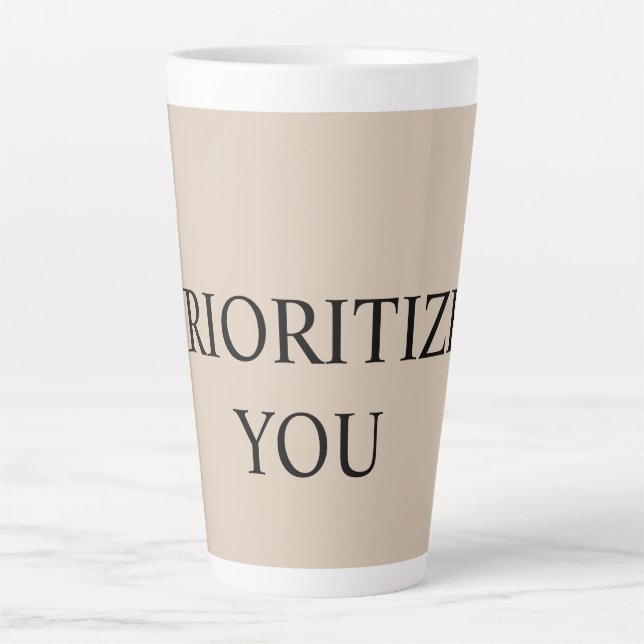 Tasse Latte Minimal Prioritize You Quote Beige (Devant)
