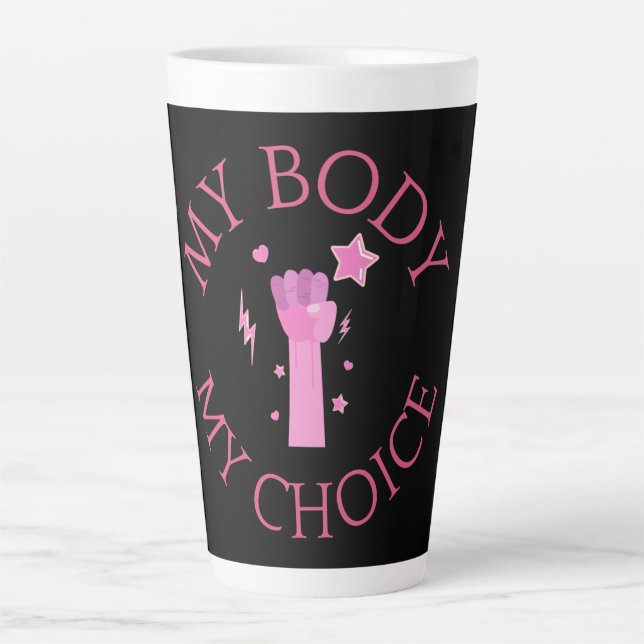 Tasse Latte Mon corps Mon choix rose poing féministe (Devant)