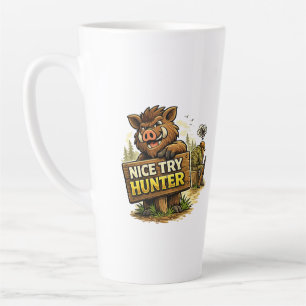 Tasse Latte Nice Try Hunter