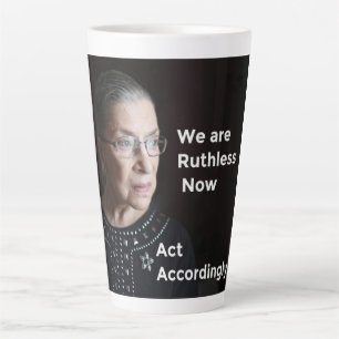 Tasse Latte Nous Sommes Sans Ruth, maintenant. Agir en conséq