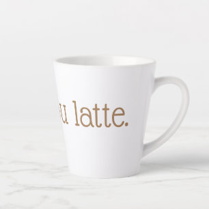 Tasse Latte Ooh La Latte